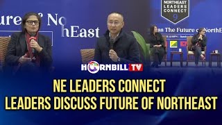 NE LEADERS CONNECT LEADERS DISCUSS FUTURE OF NORTHEAST [upl. by Shanly257]