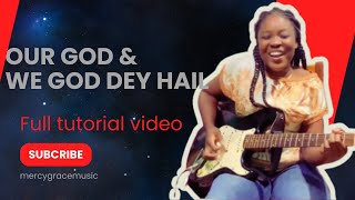 How to play Our God amp We Go dey Hail Lead Guitar Version [upl. by Silecara]