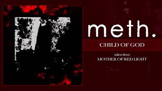 METH  CHILD OF GOD OFFICIAL AUDIO [upl. by Gnourt]