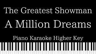 【Piano Karaoke Instrumental】A Million Dreams  The Greatest Showman【Higher Key】 [upl. by Oletta632]