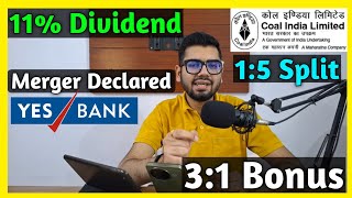 Yes Bank Merger Declared 🚨 Coal India • Stocks Declared High Dividend Bonus amp Split With Ex Dates [upl. by Oza]