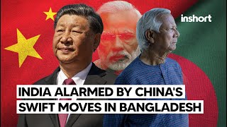 India’s Worry Grows as China’s Speedy Moves in Bangladesh’s New Political Landscape  InShort [upl. by Atinar]