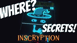 WHERE WHERE ARE THEY SECRETS WHERE  Inscryption [upl. by Atterrol]