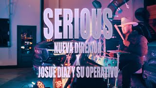 SERIOUS  NUEVA DIREXION X JOSUE DIAZ [upl. by Abernon]