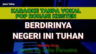 Lagu karaoke tanpa vokal pop rohani Kristen  BERDIRINYA NEGERI INI TUHAN [upl. by Cassil204]