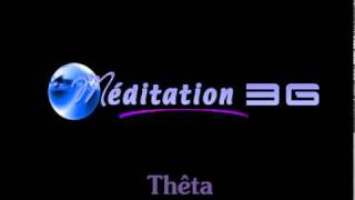 Méditation 3G  Ondes Thêta [upl. by Zitella]