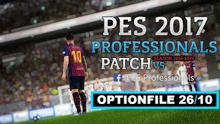 PES 17 Professionals Patch V5 AIO OPTIONFILE 2610 DOWNLOAD [upl. by Leirad913]