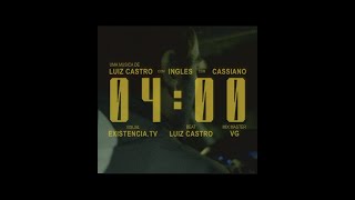 Ingles X Luiz Castro X Cassiano  0400 Videoclipe Oficial [upl. by Alcus]