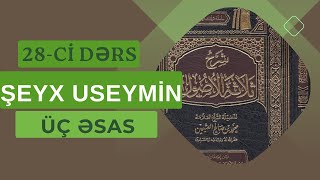 ÜÇ ƏSAS  ŞEYX USEYMİN 28Cİ DƏRS [upl. by Tansy]