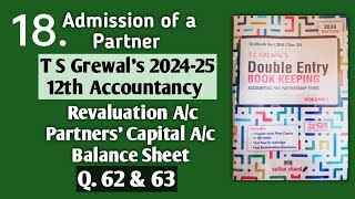 18 Admission of a Partner  T S Grewals solutions 62 amp 63  Revaluation account and Balance Sheet [upl. by Llenra]