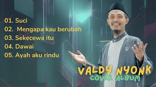 Valdy Nyonk viral album  Suci  2024 pop hits [upl. by Eduj]