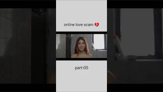 Online love scam 💔😶part05subscribe for more videos 👈 [upl. by Candyce]