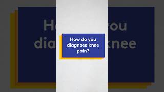 How do you diagnose knee pain [upl. by Neffirg]