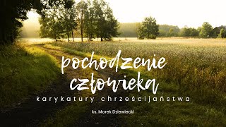 Pochodzenie człowieka 618 Karykatury chrześcijaństwa  ks Marek Dziewiecki [upl. by Habas]