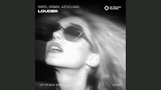 Wrex Grimix Azooland  Louder Extended Mix [upl. by Glenine]