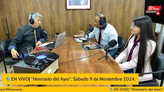 🎙️EN VIVO quotHimnario del Ayerquot Sábado 9 de Noviembre 2024 [upl. by Eiryk]