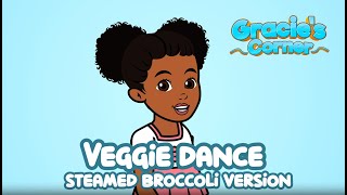 Veggie Dance – Steamed Broccoli Version Sped Up  Eating Healthy w Gracie’s Corner [upl. by Eciralc601]