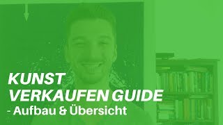 Kunst Verkaufen Guide  1 Aufbau amp Übersicht [upl. by Volin]