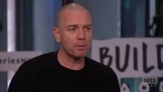 Ewan McGregor On What quotTrainspottingquot Means To Him And Agreeing To Make quotT2 Trainspottingquot [upl. by Orutra548]