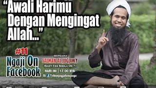 Eps 11 NgajiOnFacebook  Salman Al Jugjawy quotAwali Harimu Dengan Mengingat Allahquot [upl. by Suirtimid]