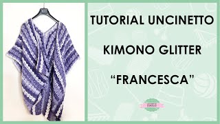 TUTORIAL UNCINETTO KIMONO GLITTER quotFRANCESCAquot  UNCINETTO DARGENTO [upl. by Narret]