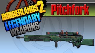 BORDERLANDS 2  Pitchfork Legendary Weapons Guide [upl. by Ainahs892]