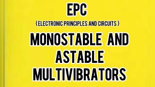 MONOSTABLE MULTIVIBRATORS ASTABLE MULTIVIBRATORS [upl. by Eecal144]