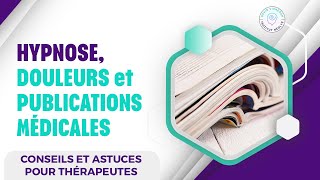 HYPNOSE DOULEURS et PUBLICATIONS MÉDICALES [upl. by Aneen]