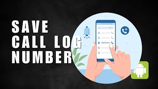 QUICK GUIDE Samsung Galaxy Guide How to Save Call Log Number to Your Contact on Samsung [upl. by Risser]