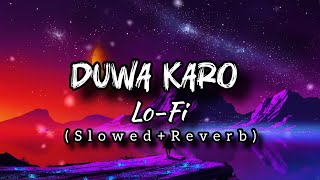 Duwa Karo LoFi SlowedReverblofislowedreverblofisadsongs [upl. by Midge817]