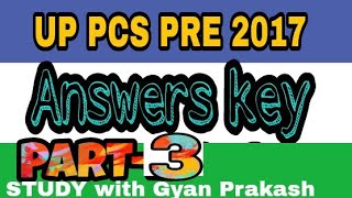 UP PCS PRELIMINARY EXAM 2017 ANSWERS KEYS BY GYAN PRAKASH [upl. by Nelly582]