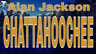 Alan Jackson  Chattahoochee  Lyrics [upl. by Crofton833]