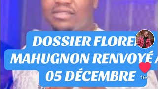 FLORENT MAHUGNON DOSSIER RENVOYÉ AU 05 décembre DAH dohoundo en parle [upl. by Airotna]