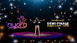 Demifinale Nyora  Première Partie S1 [upl. by Eeliah]