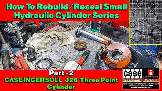 How To Rebuild Small Hydraulic Cylinders Part 2 Case Ingersoll Tractor J26 3 Point Cylinder Shown [upl. by Sandro]