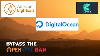 How to Bypass OpenVPN Ban using Outline VPN with AWS and DigitalOcean  In Arabic [upl. by Mehsah]