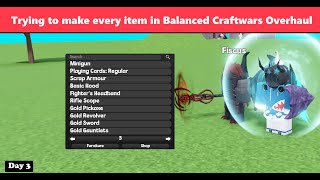 Trying To Craft Every item in Balanced Craftwars Overhaul Day 3 [upl. by Nirel]