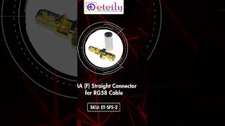 Details of SMA F Straight Connector for RG58 Cable Manufactured by Eteily Technologies India PvtLtd [upl. by Ecerahs]