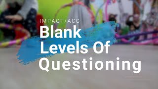 Blank Levels of Questioning [upl. by Musetta]