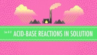 AcidBase Reactions in Solution Crash Course Chemistry 8 [upl. by Ikuy]