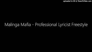 Malinga Mafia  Professional Lyricist Freestyle [upl. by Boggers]