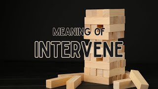 What is the meaning of Intervene [upl. by Nodnal]