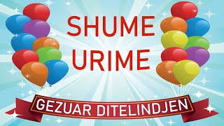 GEZUAR DITELINDJEN  SHUME URIME PER TY  HAPPY BIRTHDAY SONG [upl. by Sharity]