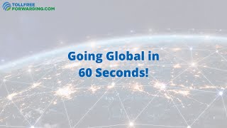 How to Go Global in 60 Seconds  TollFreeForwardingcom [upl. by Maloney712]