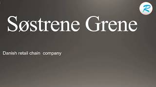 How to pronounce Søstrene Grene [upl. by Indira]