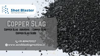 Copper Slag Abrasive  Copper Slag  Copper Slag Sizes  Shot Blaster [upl. by Ellenet]