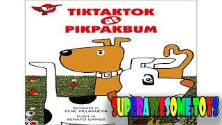 Kwentong Pambata Tagalog Tiktaktok at Pikpakbum [upl. by Tannenbaum806]