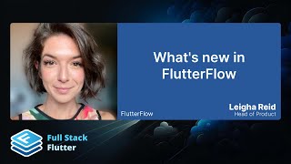 Leigha Reid Whats new in FlutterFlow ✨ [upl. by Enihpled]