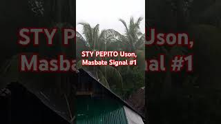 STY PEPITO Uson Masbate Signal 1 weather weatherupdate weathernews masbate [upl. by Barbuto756]