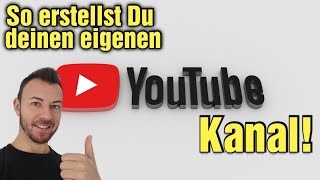 YouTubeKanal erstellen SchrittfürSchritt Anleitung für Anfänger Teil 4 der Videoserie [upl. by Ynnol229]